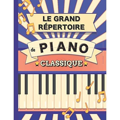 Le grand répertoire de piano classique avec 70 partitions célèbres