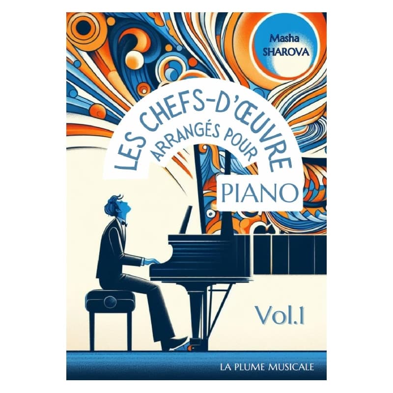 Les chefs-d’œuvre arrangés pour piano volume 1