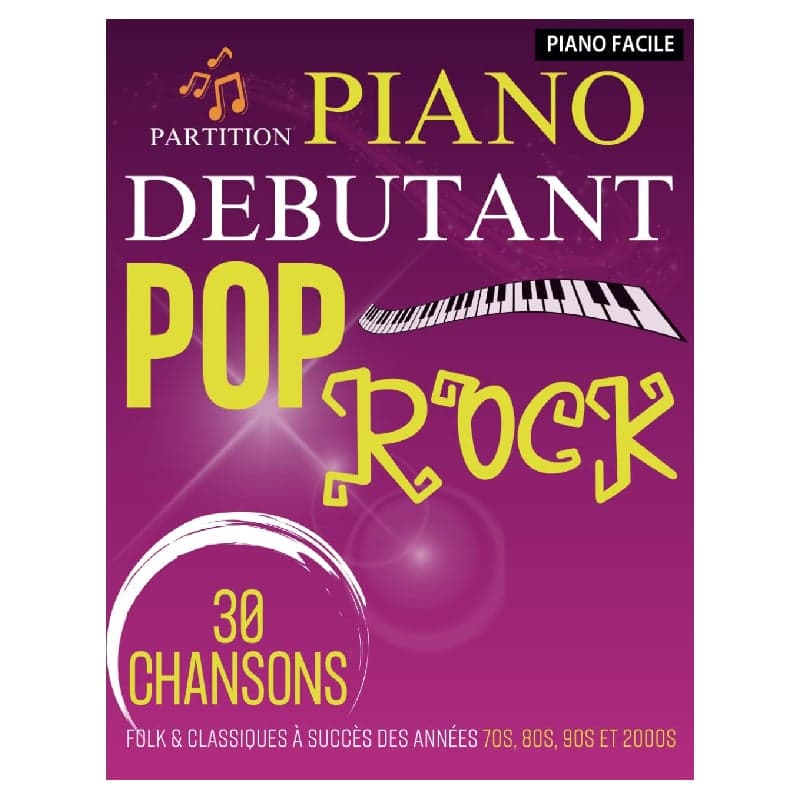 Partition Piano Débutant Pop Rock 30 Chansons