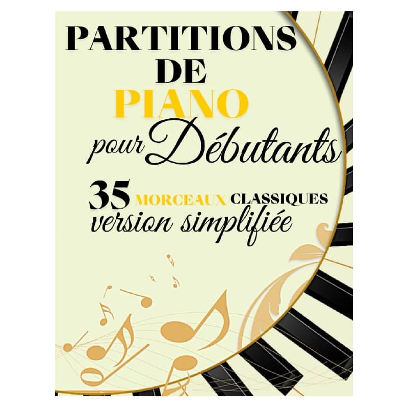 Partitions de piano pour débutants 35 classiques simplifiés